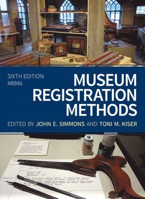 John E. Simmons, Toni M. Kiser - Museum Registration Methods, Inbunden