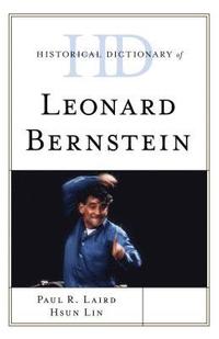 bokomslag Historical Dictionary of Leonard Bernstein