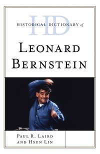 bokomslag Historical Dictionary of Leonard Bernstein