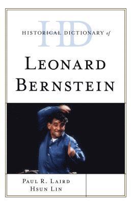 Historical Dictionary of Leonard Bernstein 1