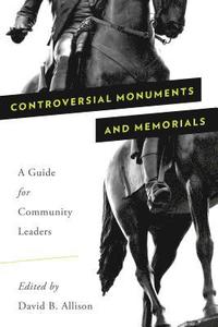 bokomslag Controversial Monuments and Memorials