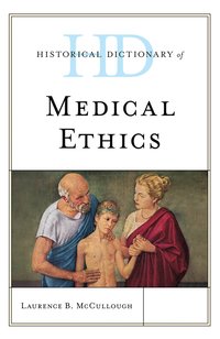 bokomslag Historical Dictionary of Medical Ethics