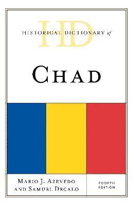 Mario J. Azevedo, Samuel Decalo, Chair and Professor Mario J. Azevedo - Historical Dictionary of Chad, Inbunden