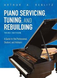 bokomslag Piano Servicing, Tuning, and Rebuilding