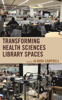 Transforming Health Sciences Library Spaces 1