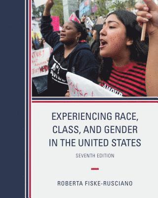 Experiencing Race, Class, and Gender in the United States 1