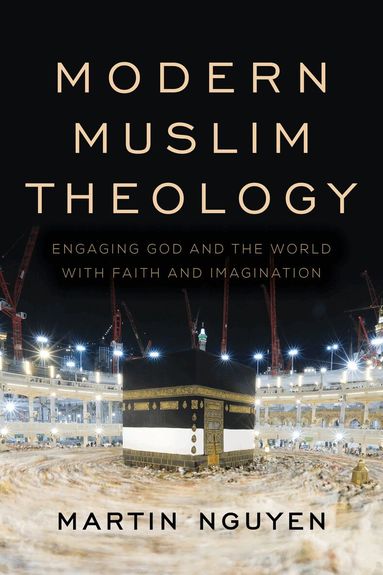 Martin Nguyen - Modern Muslim Theology, Häftad