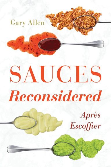 Gary Allen - Sauces Reconsidered, Inbunden