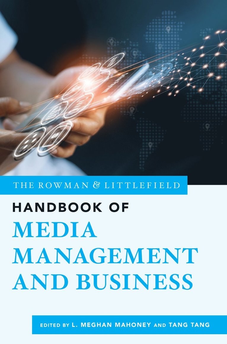 L. Meghan Mahoney, Tang Tang - Rowman & Littlefield Handbook of Media Management and Business, Inbunden