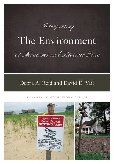Debra A. Reid, David D. Vail - Interpreting the Environment at Museums and Historic Sites, Häftad