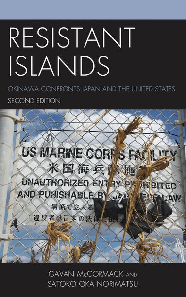 Gavan McCormack, Satoko Oka Norimatsu - Resistant Islands, Inbunden