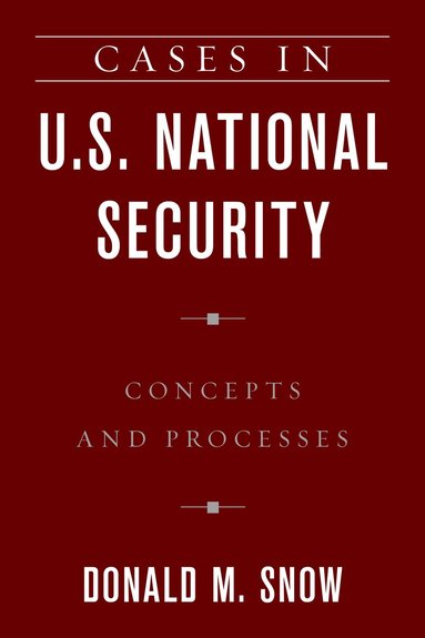 bokomslag Cases in U.S. National Security
