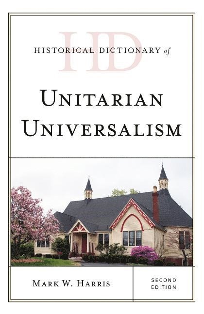 Historical Dictionary of Unitarian Universalism 1