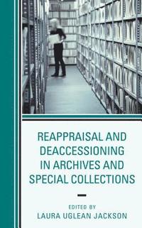 bokomslag Reappraisal and Deaccessioning in Archives and Special Collections
