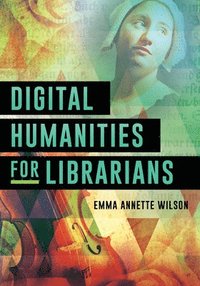 bokomslag Digital Humanities for Librarians