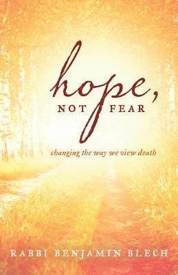 Benjamin Blech, Rabbi Benjamin Blech - Hope, Not Fear, Inbunden
