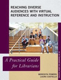 bokomslag Reaching Diverse Audiences with Virtual Reference and Instruction