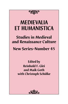 Reinhold F. Glei, Maik Goth, Maik Goth - Medievalia et Humanistica, No. 45, Inbunden
