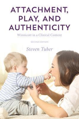 Steven Tuber - Attachment, Play, and Authenticity, Häftad