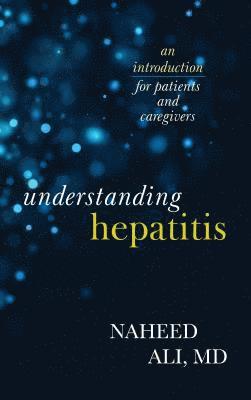 Naheed Ali - Understanding Hepatitis, Inbunden