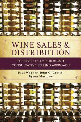 Paul Wagner, John C. Crotts, Byron Marlowe - Wine Sales and Distribution, Häftad