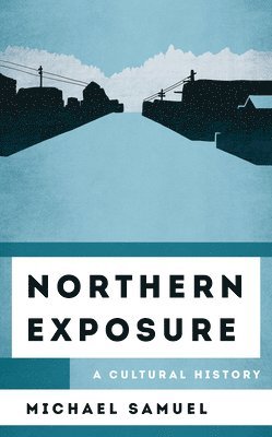 Michael Samuel - Northern Exposure, Inbunden
