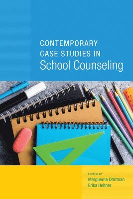 Contemporary Case Studies in School Counseling 1