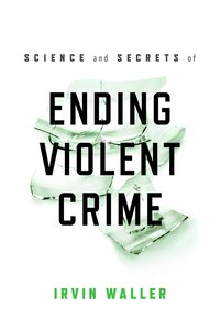 bokomslag Science and Secrets of Ending Violent Crime