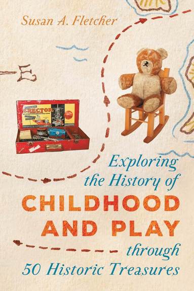 bokomslag Exploring the History of Childhood and Play through 50 Historic Treasures