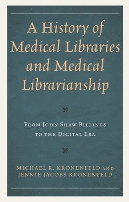 bokomslag History of Medical Libraries and Medical Librarianship