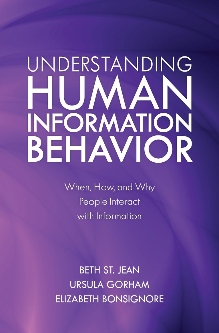 Beth St. Jean, Ursula Gorham, Elizabeth Bonsignore, Beth St Jean, Beth St. Jean - Understanding Human Information Behavior, Häftad
