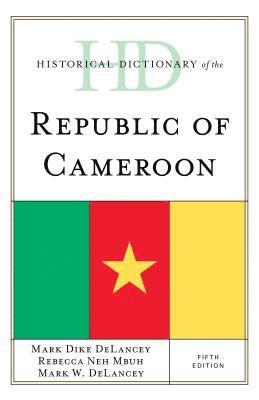Historical Dictionary of the Republic of Cameroon 1
