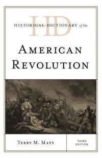 bokomslag Historical Dictionary of the American Revolution
