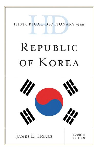 James E. Hoare - Historical Dictionary of the Republic of Korea, Inbunden