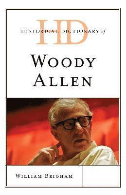 bokomslag Historical Dictionary of Woody Allen