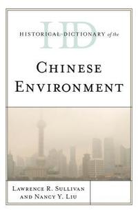 bokomslag Historical Dictionary of the Chinese Environment