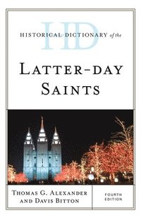 bokomslag Historical Dictionary of the Latter-day Saints