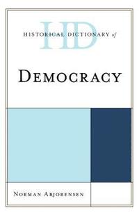 bokomslag Historical Dictionary of Democracy