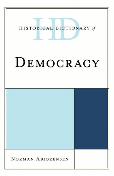 Norman Abjorensen - Historical Dictionary of Democracy, Inbunden