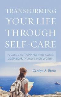 bokomslag Transforming Your Life through Self-Care