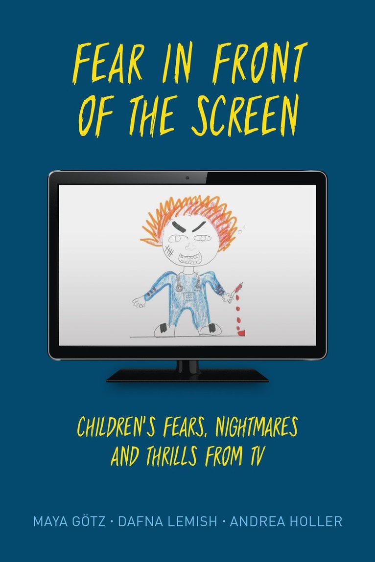 Maya Götz, Dafna Lemish, Andrea Holler, Maya Gotz - Fear in Front of the Screen, Inbunden