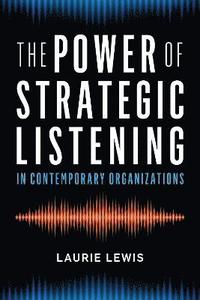 bokomslag The Power of Strategic Listening