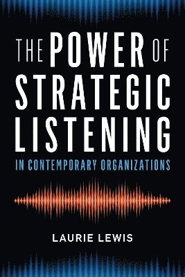 Laurie Lewis - Power of Strategic Listening, Häftad
