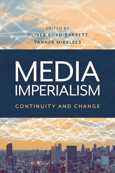 Oliver Boyd-Barrett, Tanner Mirrlees - Media Imperialism, Häftad
