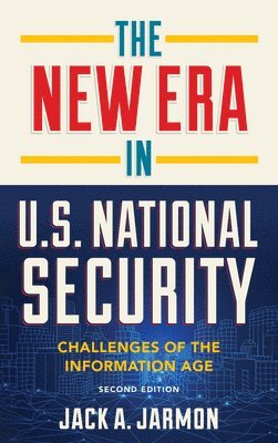 Jack A. Jarmon - New Era in U.S. National Security, Inbunden