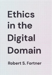 bokomslag Ethics in the Digital Domain
