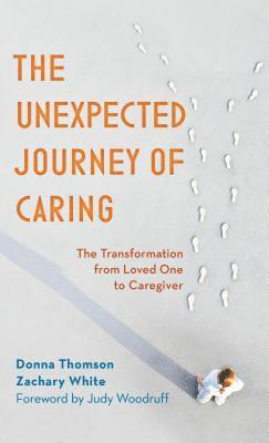 Donna Thomson, Zachary White - Unexpected Journey of Caring, Inbunden