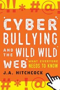 bokomslag Cyberbullying and the Wild, Wild Web