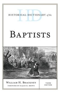 bokomslag Historical Dictionary of the Baptists