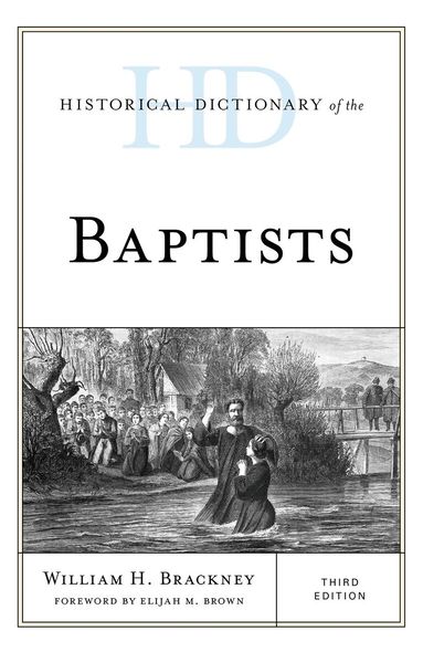 William H. Brackney - Historical Dictionary of the Baptists, Inbunden